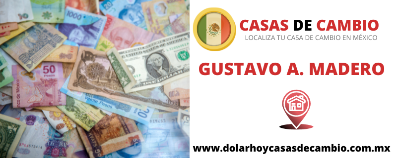 Casas de Cambio en Gustavo A. Madero