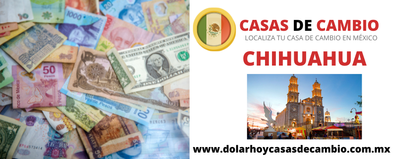 ▷ Casas de Cambio en Chihuahua ☎️《 Dólar Hoy 2023 》✔️